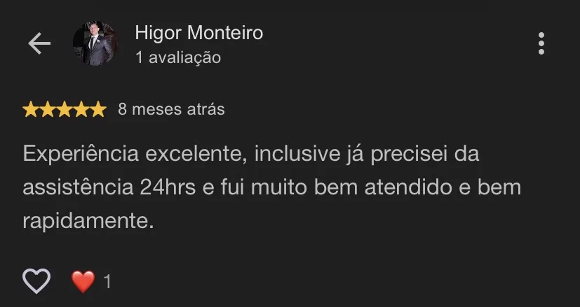 Avaliação 5 estrelas de Higor Monteiro: Experiência excelente, inclusive já precisei da assistência 24h e fui muito bem atendido e bem rapidamente.